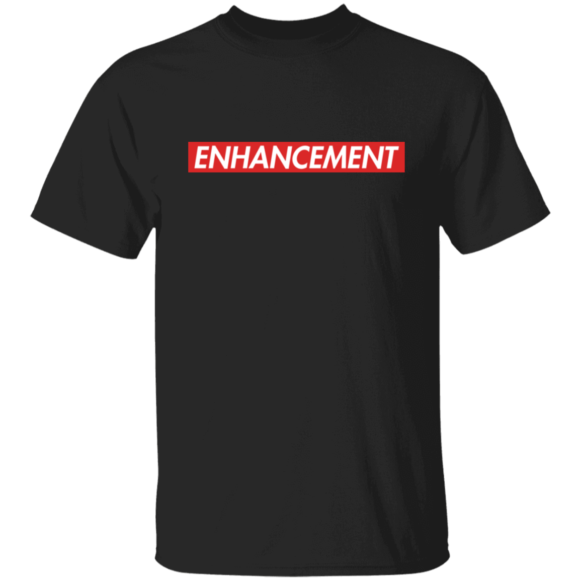 ENHANCEMENT T-Shirt